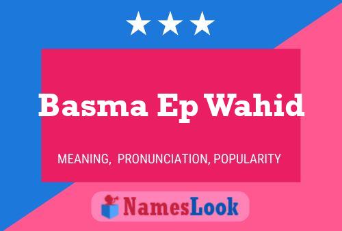 Affiche de nom Basma Ep Wahid