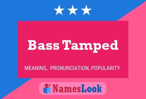 Affiche de nom Bass Tamped