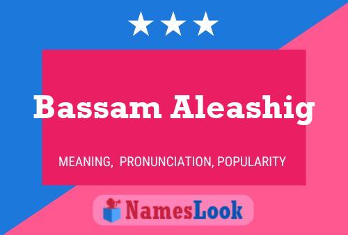 Affiche de nom Bassam Aleashig