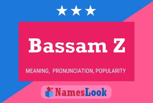 Affiche de nom Bassam Z