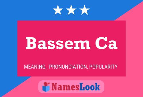 Affiche de nom Bassem Ca