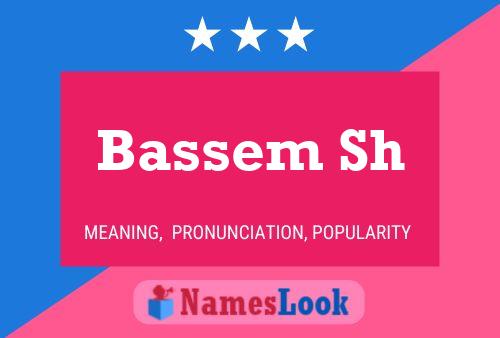 Affiche de nom Bassem Sh