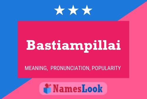 Affiche de nom Bastiampillai