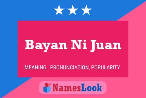 Affiche de nom Bayan Ni Juan