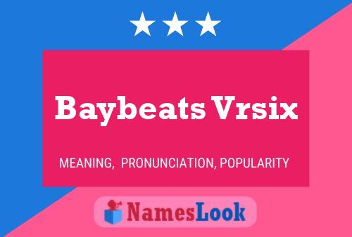 Affiche de nom Baybeats Vrsix