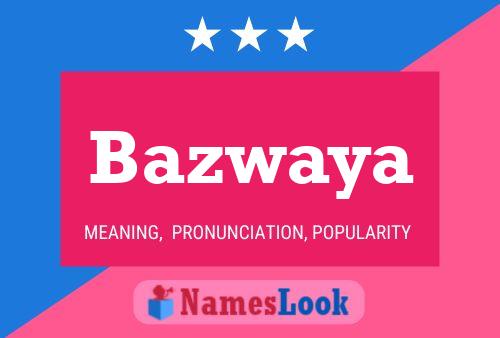 Affiche de nom Bazwaya