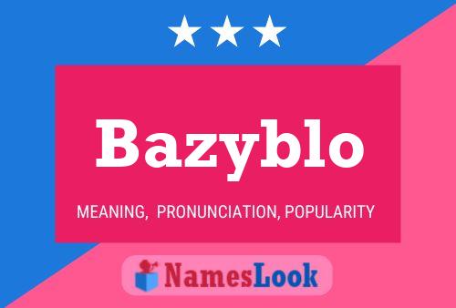 Affiche de nom Bazyblo