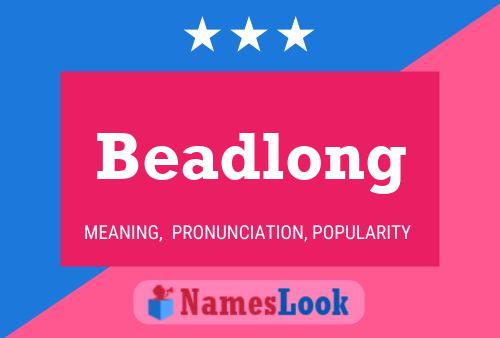 Affiche de nom Beadlong