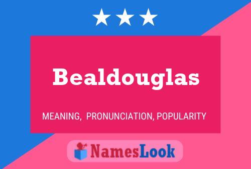 Affiche de nom Bealdouglas