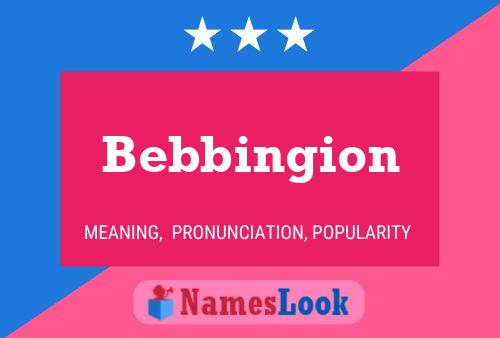 Affiche de nom Bebbingion