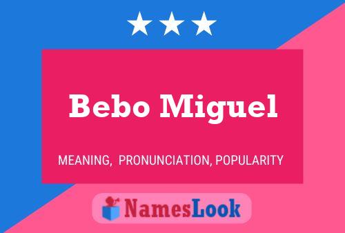 Affiche de nom Bebo Miguel