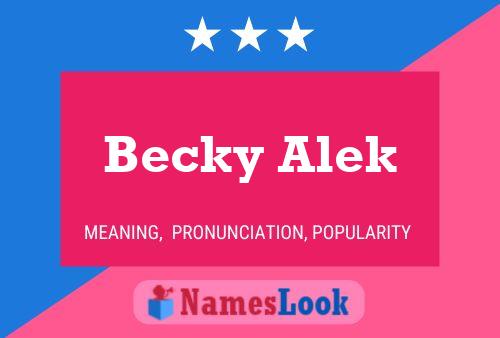 Affiche de nom Becky Alek