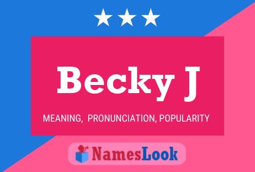 Affiche de nom Becky J