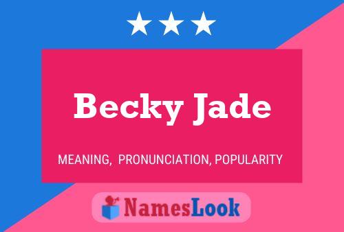 Affiche de nom Becky Jade