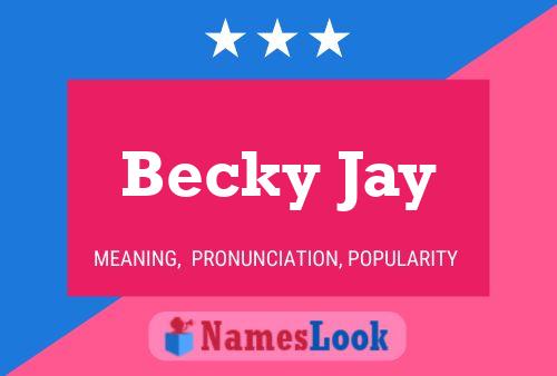 Affiche de nom Becky Jay