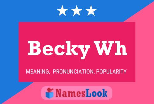 Affiche de nom Becky Wh