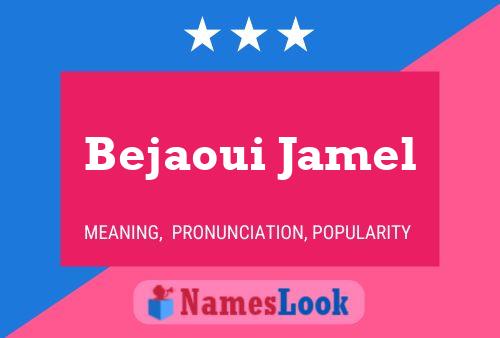 Affiche de nom Bejaoui Jamel