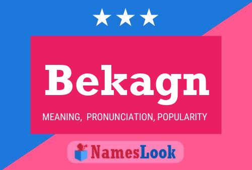 Affiche de nom Bekagn