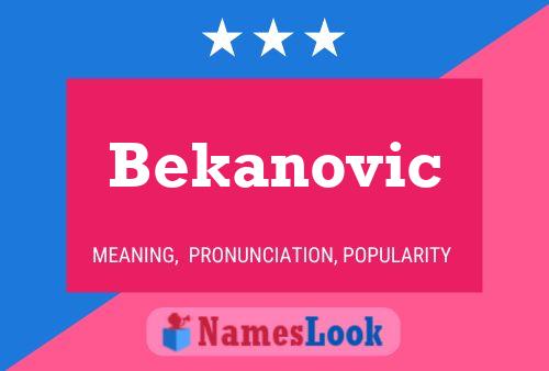 Affiche de nom Bekanovic