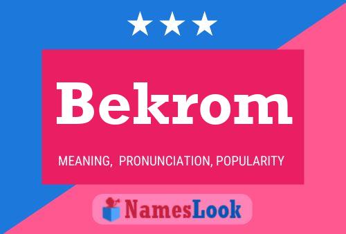 Affiche de nom Bekrom