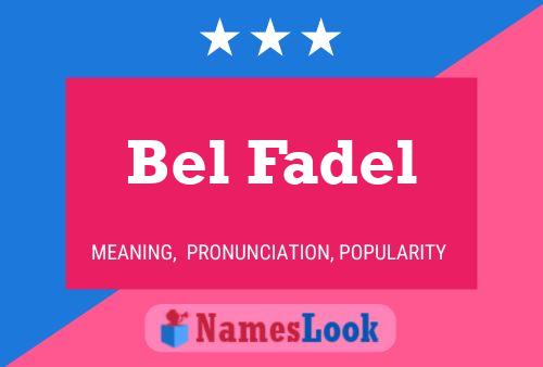 Affiche de nom Bel Fadel