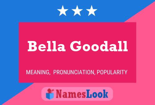 Affiche de nom Bella Goodall