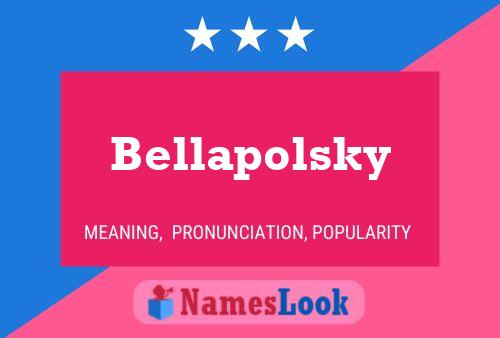 Affiche de nom Bellapolsky