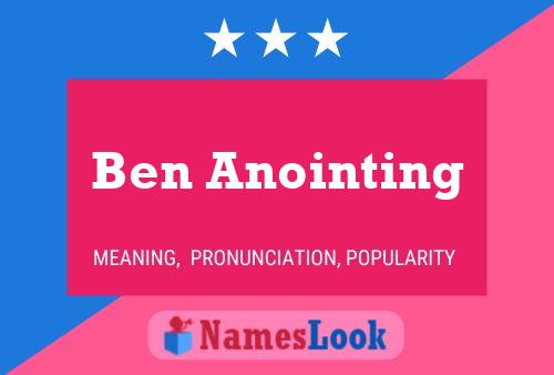 Affiche de nom Ben Anointing