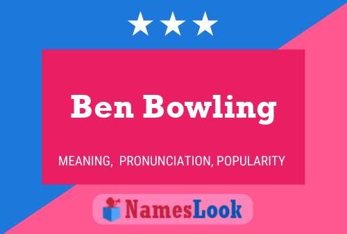 Affiche de nom Ben Bowling