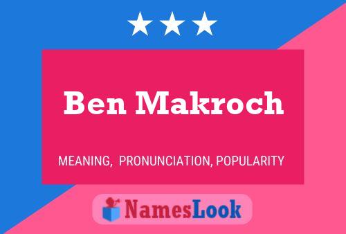 Affiche de nom Ben Makroch