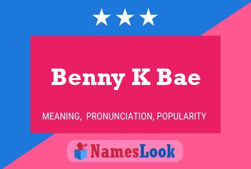 Affiche de nom Benny K Bae