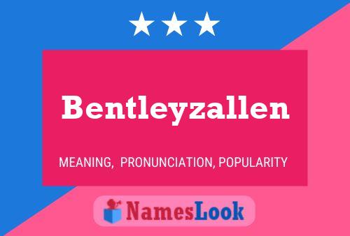 Affiche de nom Bentleyzallen