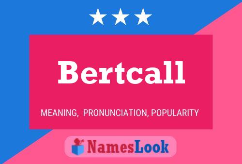 Affiche de nom Bertcall