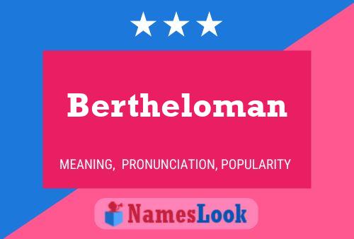 Affiche de nom Bertheloman