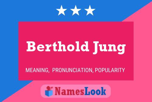 Affiche de nom Berthold Jung