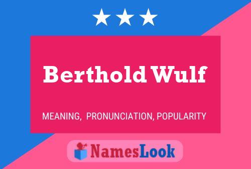 Affiche de nom Berthold Wulf