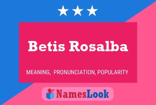 Affiche de nom Betis Rosalba