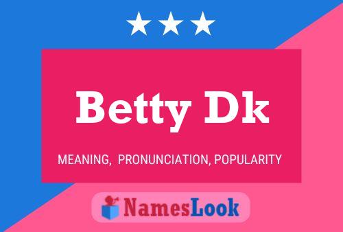 Affiche de nom Betty Dk