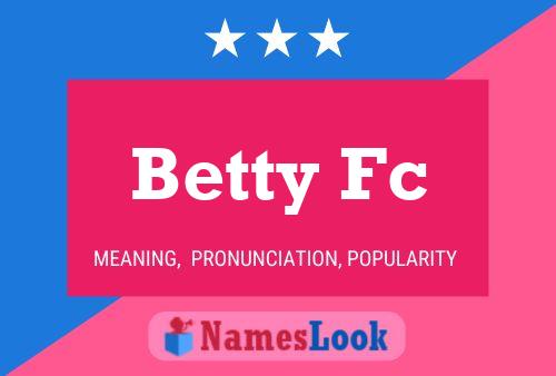 Affiche de nom Betty Fc