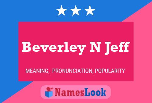 Affiche de nom Beverley N Jeff