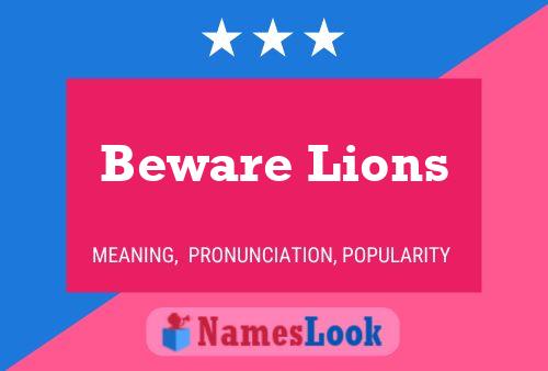 Affiche de nom Beware Lions