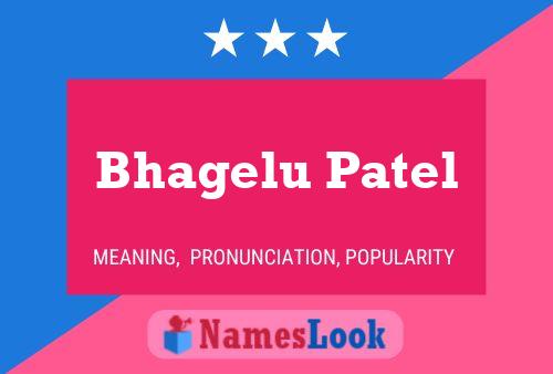 Affiche de nom Bhagelu Patel