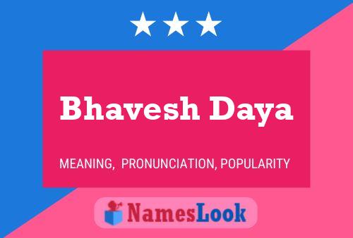 Affiche de nom Bhavesh Daya