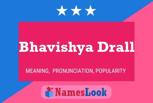 Affiche de nom Bhavishya Drall