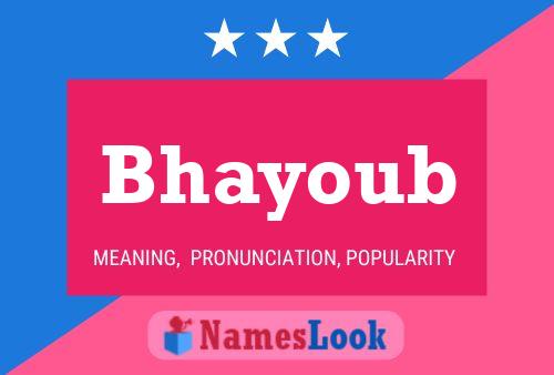 Affiche de nom Bhayoub