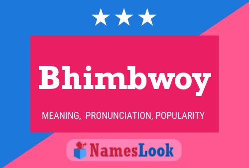 Affiche de nom Bhimbwoy