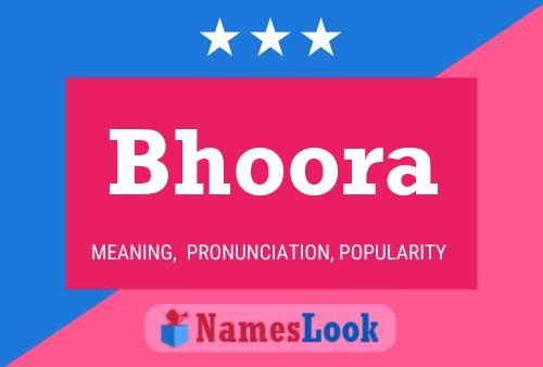 Affiche de nom Bhoora