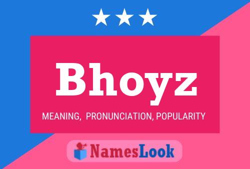 Affiche de nom Bhoyz