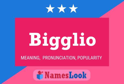 Affiche de nom Bigglio