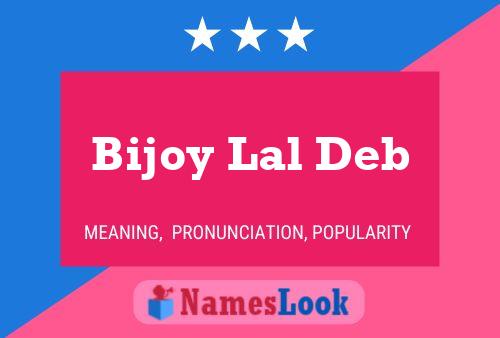 Affiche de nom Bijoy Lal Deb